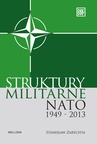 ebook Struktury militarne NATO 1949-2013 - Stanisław Zarychta
