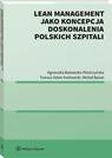 Okładka:Lean management jako koncepcja doskonalenia polskich szpitali 