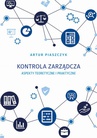 ebook Kontrola zarządcza aspekty teoretyczne i praktyczne - Artur Piaszczyk