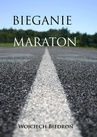 ebook Bieganie. Maraton - Wojciech Biedroń