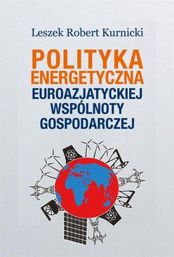 ebook Polityka energetyczna Euroazjatyckiej Wspólnoty Gospodarczej