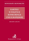 ebook Kartele w polityce konkurencji Unii Europejskiej - Zbigniew Jurczyk