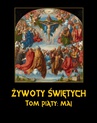 ebook Żywoty Świętych Pańskich. Tom Piąty. Maj - Władysław Hozakowski