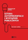 ebook Sztuka autoprezentacji i wystąpień publicznych - Przemysław Kutnyj