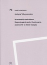ebook Humanistyka służebna Negocjowanie pola i budowanie autonomii w dobie kryzysu - Justyna Tabaszewska