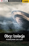 ebook Obcy: Izolacja - poradnik do gry - Jacek "Ramzes" Winkler