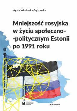 ebook Mniejszość rosyjska w życiu społeczno-politycznym Estonii po 1991 roku