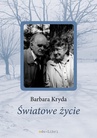 ebook Światowe życie - Barbara Kryda