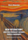 ebook Mem internetowy jako multimodalny gatunek pamięci zbiorowej - Marta Wójcicka