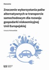 ebook Znaczenie wykorzystania paliw alternatywnych w transporcie samochodowym dla rozwoju gospodarki nisko - Urszula Motowidlak