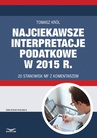 ebook Najciekawsze interpretacje podatkowe w 2015 r. 20 stanowisk MF z komentarzem. - TOMASZ KRÓL