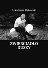 ebook Zwierciadło duszy - Arkadiusz Orłowski