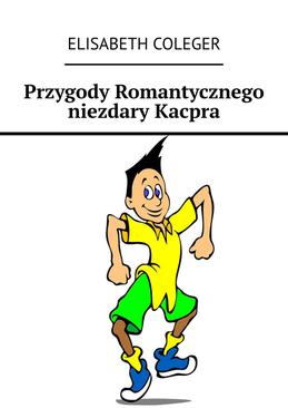 ebook Przygody Romantycznego niezdary Kacpra