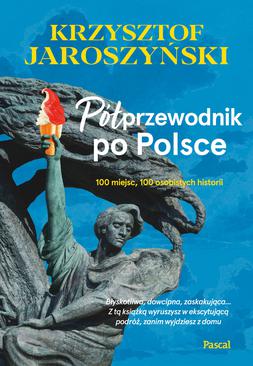 ebook Półprzewodnik po Polsce. 10 miejsc, 100 osobistych historii