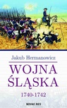 ebook Wojna Śląska 1740-1742 - Jakub Hermanowicz