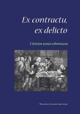 ebook Ex contractu, ex delicto – z dziejów prawa zobowiązań