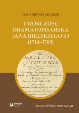 ebook Twórczość dramatopisarska Jana Bielskiego SJ (1714-1768)