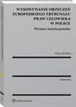 ebook Wykonywanie orzeczeń Europejskiego Trybunału Praw Człowieka w Polsce. Wymiar instytucjonalny
