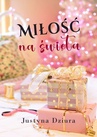 ebook Miłość na święta - Justyna Dziura
