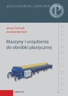 ebook Maszyny i urządzenia do obróbki plastycznej - Janusz Tomczak,Jarosław Bartnicki