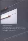 ebook Socjologia wychowania Wybrane elementy - Magda Karkowska