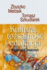 ebook Kultura, tożsamość i edukacja - Tomasz Szkudlarek,Zbyszko Melosik