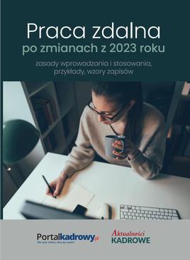 ebook Praca zdalna po zmianach z 2023 r. – zasady wprowadzania i stosowania, przykłady wzory zapisów