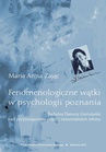 ebook Fenomenologiczne wątki w psychologii poznania - Maria Anna Zając