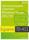 ebook Egzamin 70-411: Administrowanie systemem Windows Server 2012 R2 - Charlie Russell