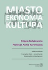 ebook Miasto, ekonomia, kultura - Przemysław Kisiel,Anna Urbaniak,Katarzyna Warmińska-Zygmunt