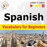 ebook Spanish Vocabulary for Beginners. Listen & Learn to Speak - Dorota Guzik