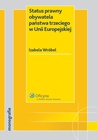 ebook Status prawny obywatela państwa trzeciego w Unii Europejskiej - Izabela Wróbel