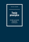 ebook Twoje pieniądze - Dariusz Łukasik