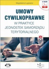 ebook Umowy cywilnoprawne w praktyce jednostek samorządu terytorialnego (e-book z suplementem elektronicznym) - Magdalena Ługiewicz
