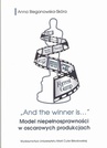 ebook And the winner is...Model niepełnosprawności w oscarowych produkcjach - Anna Bieganowska-Skóra