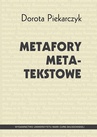 ebook Metafory metatekstowe - Dorota Piekarczyk