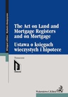 ebook Ustawa o księgach wieczystych i hipotece. The Act on Land and Mortgage Registers and on Mortgage - Opracowanie zbiorowe