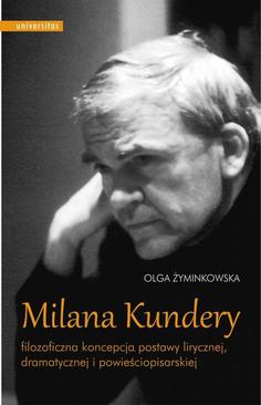 ebook Milana Kundery filozoficzna koncepcja postawy lirycznej, dramatycznej i powieściopisarskiej