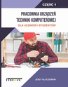 ebook Pracownia Urządzeń Techniki Komputerowej Dla Uczniów i Studentów – Część 1 - Jerzy Kluczewski