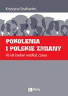 ebook Pokolenia i polskie zmiany. 45 lat badań wzdłuż czasu - Krystyna Szafraniec