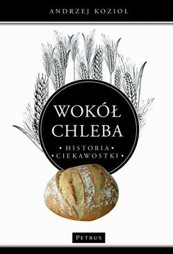 ebook Wokół chleba. Historia. Ciekawostki