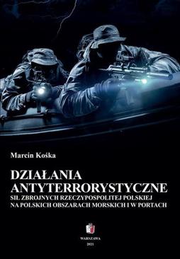 ebook Działania antyterrostyczne Sił Zbrojnych Rzeczypospolitej Polskiej na polskich obszarach morskich i w portach
