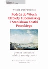 ebook Podróż do Włoch Elżbiety Lubomirskiej i Stanisława Kostki Potockiego - Witold Dobrowolski