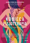 ebook Kobieca fizjoterapia. Jak zadbać o swoje zdrowie intymne - Joanna Piórek-Wojciechowska