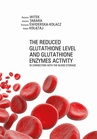 ebook The Reduced Glutathione Level and Glutathione Enzymes Activity in Connection with the Blood Storage - Bożena Witek,Joanna Tabara,Grażyna Świderska-Kołacz,Adam Kołątaj