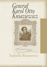 ebook Generał Karol Otto Kniaziewicz - Izabella Rusinowa