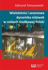 ebook Wieloletnia i sezonowa dynamika niżówek w rzekach środkowej Polski - Edmund Tomaszewski