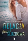 ebook Relacja (poza)służbowa - Małgorzata Smolec