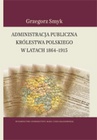 ebook Administracja publiczna Królestwa Polskiego w latach 1864-1915 - Grzegorz Smyk