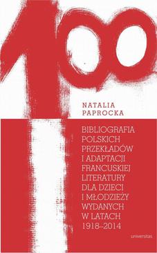 ebook Bibliografia polskich przekładów i adaptacji francuskiej literatury dla dzieci i młodzieży wydanych